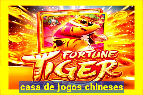 casa de jogos chineses